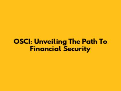 OSCI: Unveiling The Path To Financial Security