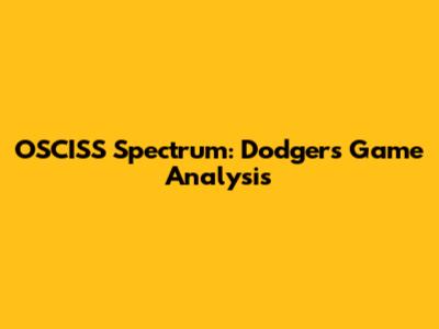 OSCISS Spectrum: Dodgers Game Analysis
