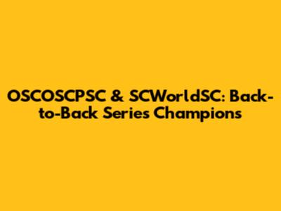 OSCOSCPSC & SCWorldSC: Back-to-Back Series Champions