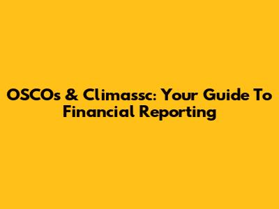 OSCOs & Climassc: Your Guide To Financial Reporting