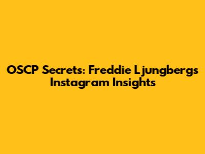 OSCP Secrets: Freddie Ljungberg's Instagram Insights