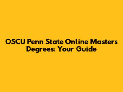 OSCU Penn State Online Master's Degrees: Your Guide