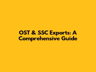 OST & SSC Exports: A Comprehensive Guide