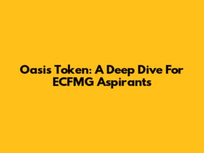 Oasis Token: A Deep Dive For ECFMG Aspirants