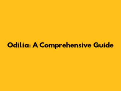 Odilia: A Comprehensive Guide