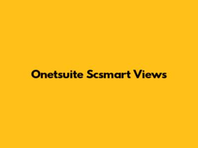 Onetsuite Scsmart Views