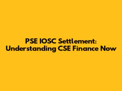 PSE IOSC Settlement: Understanding CSE Finance Now