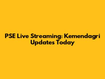 PSE Live Streaming: Kemendagri Updates Today