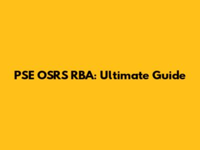 PSE OSRS RBA: Ultimate Guide