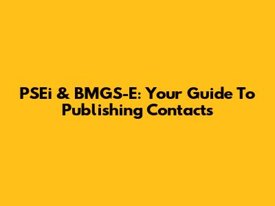 PSEi & BMGS-E: Your Guide To Publishing Contacts