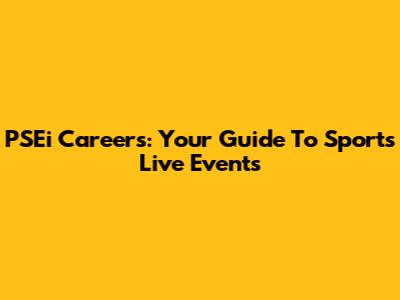 PSEi Careers: Your Guide To Sports Live Events