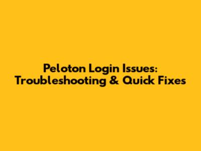 Peloton Login Issues: Troubleshooting & Quick Fixes