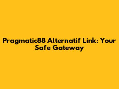 Pragmatic88 Alternatif Link: Your Safe Gateway