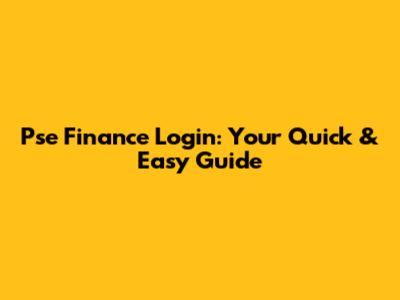Pse Finance Login: Your Quick & Easy Guide
