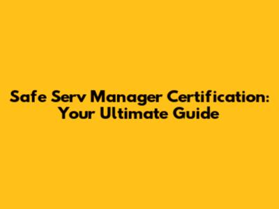 Safe Serv Manager Certification: Your Ultimate Guide