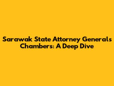 Sarawak State Attorney General's Chambers: A Deep Dive