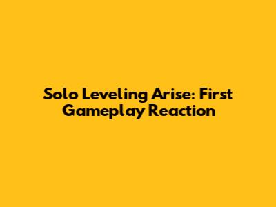 Solo Leveling Arise: First Gameplay Reaction