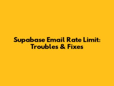 Supabase Email Rate Limit: Troubles & Fixes
