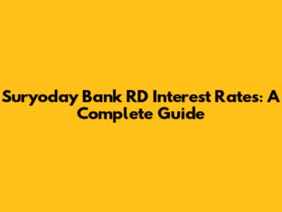 Suryoday Bank RD Interest Rates: A Complete Guide