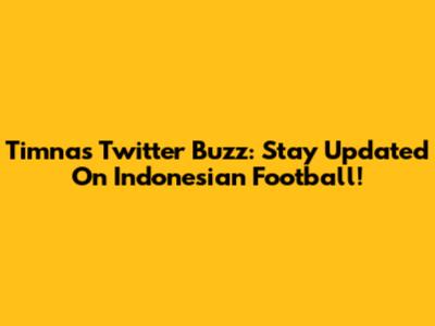 Timnas Twitter Buzz: Stay Updated On Indonesian Football!