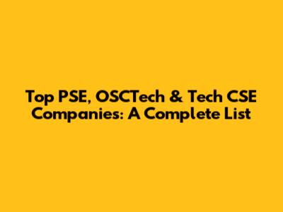 Top PSE, OSCTech & Tech CSE Companies: A Complete List
