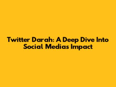 Twitter Darah: A Deep Dive Into Social Media's Impact
