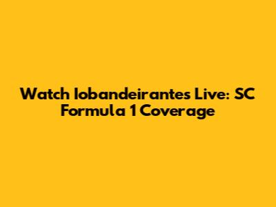 Watch Iobandeirantes Live: SC Formula 1 Coverage