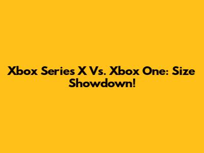 Xbox Series X Vs. Xbox One: Size Showdown!