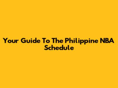 Your Guide To The Philippine NBA Schedule